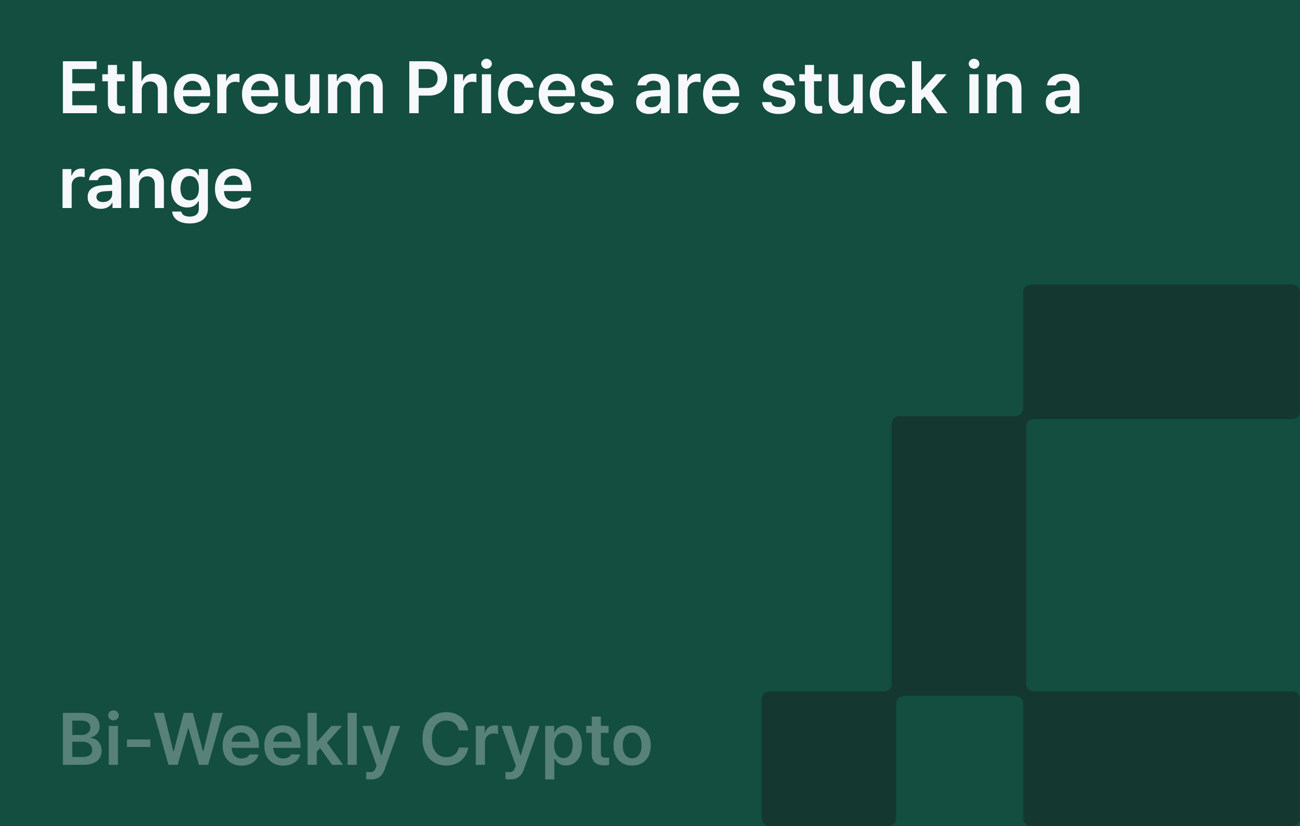 Bi-Weekly Crypto: Prices are stuck in a range 